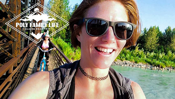 PolyFamilyLife – Katie Kush, Lana Mars, AKGingersnaps – Alaska Road Trip – Episode 4