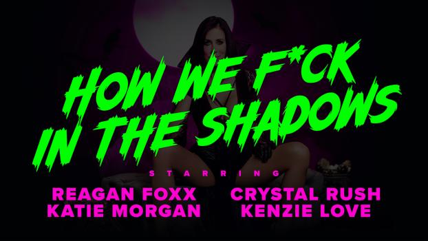 [MylfFeatures] Reagan Foxx, Crystal Rush, Kenzie Love (How We Fuck In the Shadows / 11.03.2022)